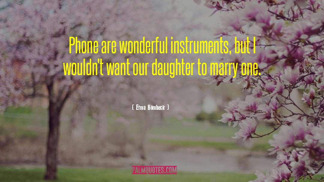 Our Daughter quotes by Erma Bombeck