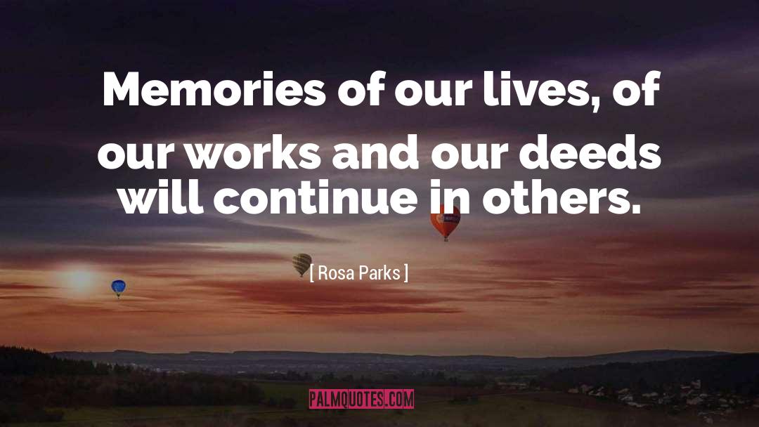 Our Deeds quotes by Rosa Parks