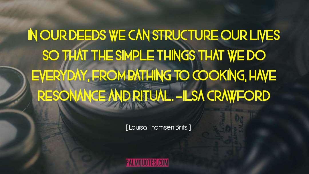 Our Deeds quotes by Louisa Thomsen Brits