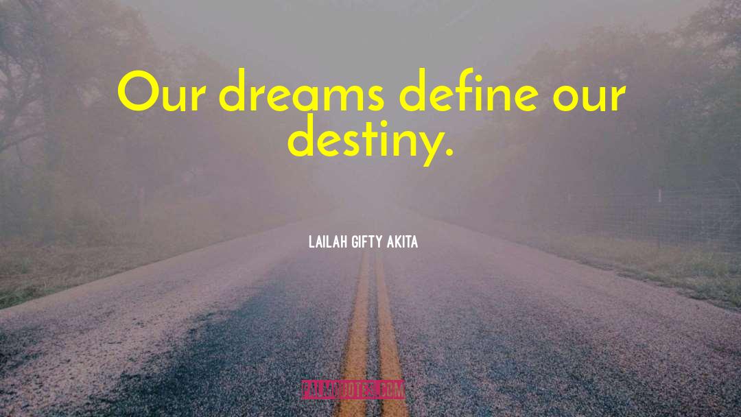 Our Destiny quotes by Lailah Gifty Akita