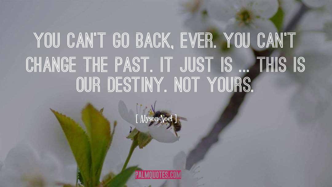 Our Destiny quotes by Alyson Noel