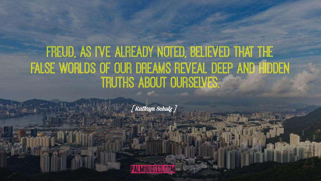 Our Dreams quotes by Kathryn Schulz