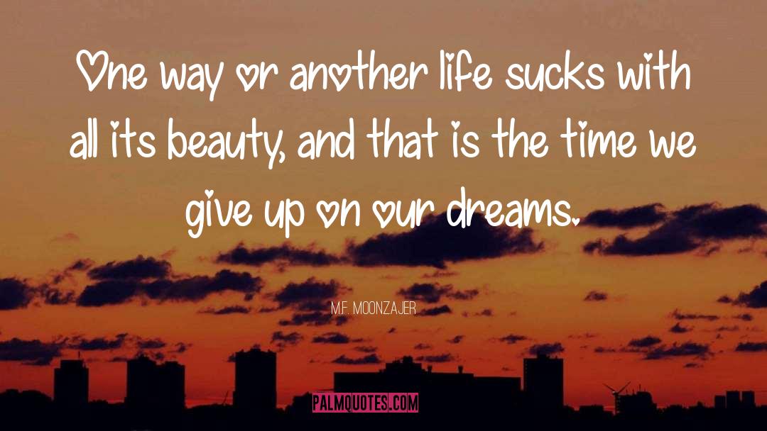 Our Dreams quotes by M.F. Moonzajer