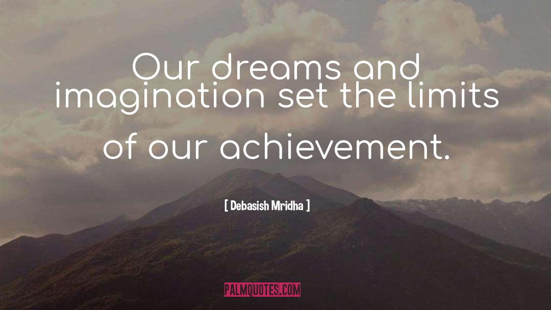 Our Dreams quotes by Debasish Mridha