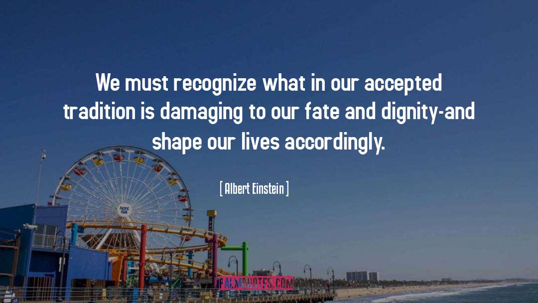 Our Fate quotes by Albert Einstein
