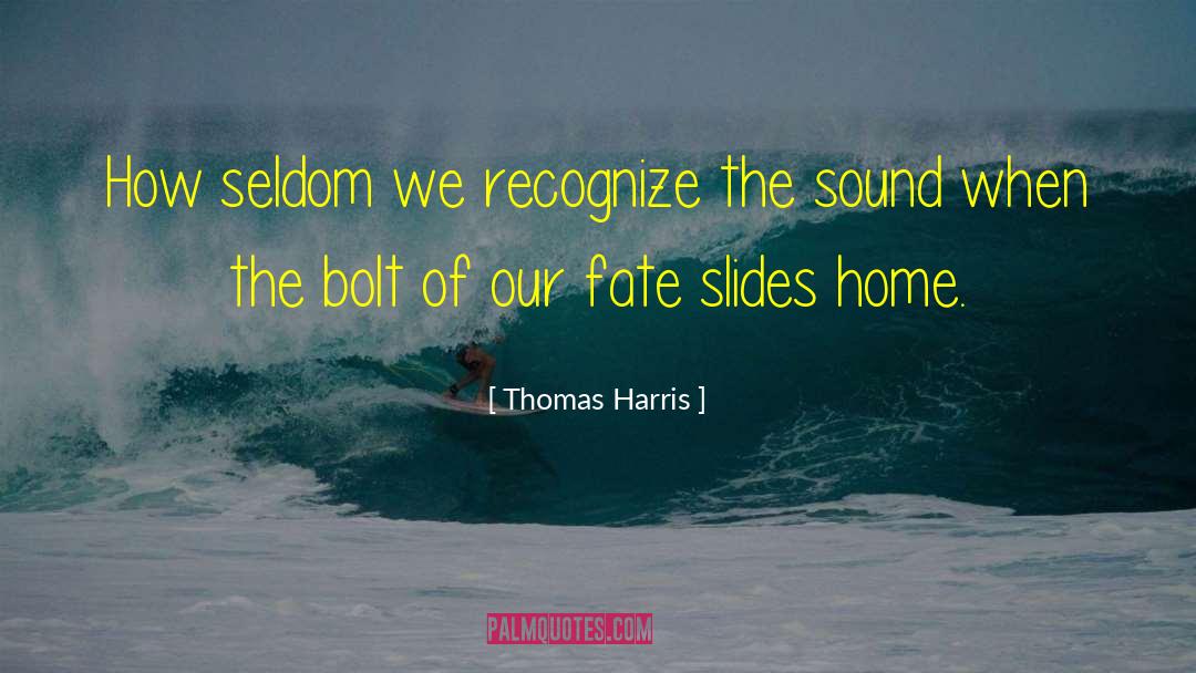 Our Fate quotes by Thomas Harris