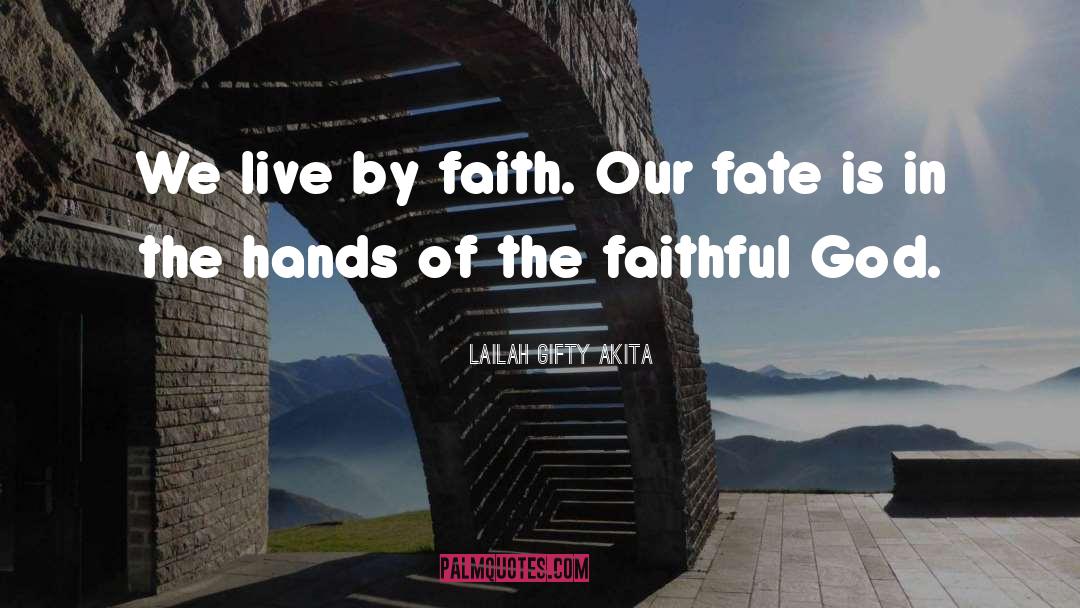 Our Fate quotes by Lailah Gifty Akita