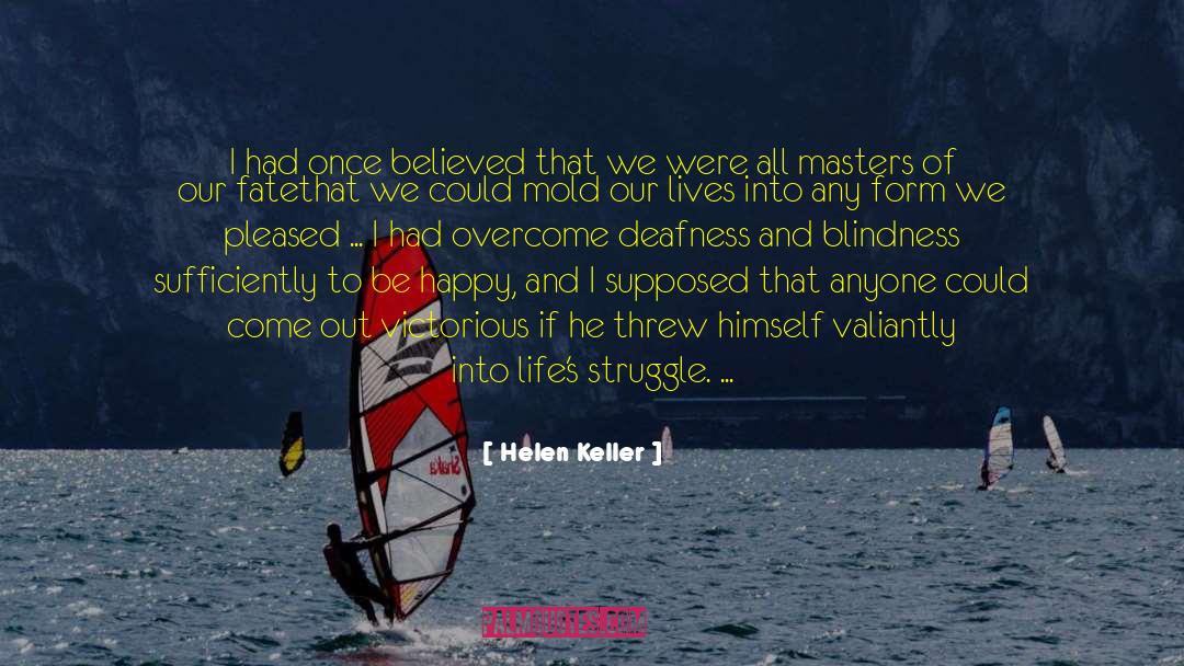 Our Fate quotes by Helen Keller