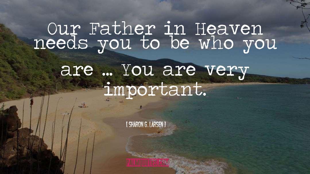 Our Father quotes by Sharon G. Larsen
