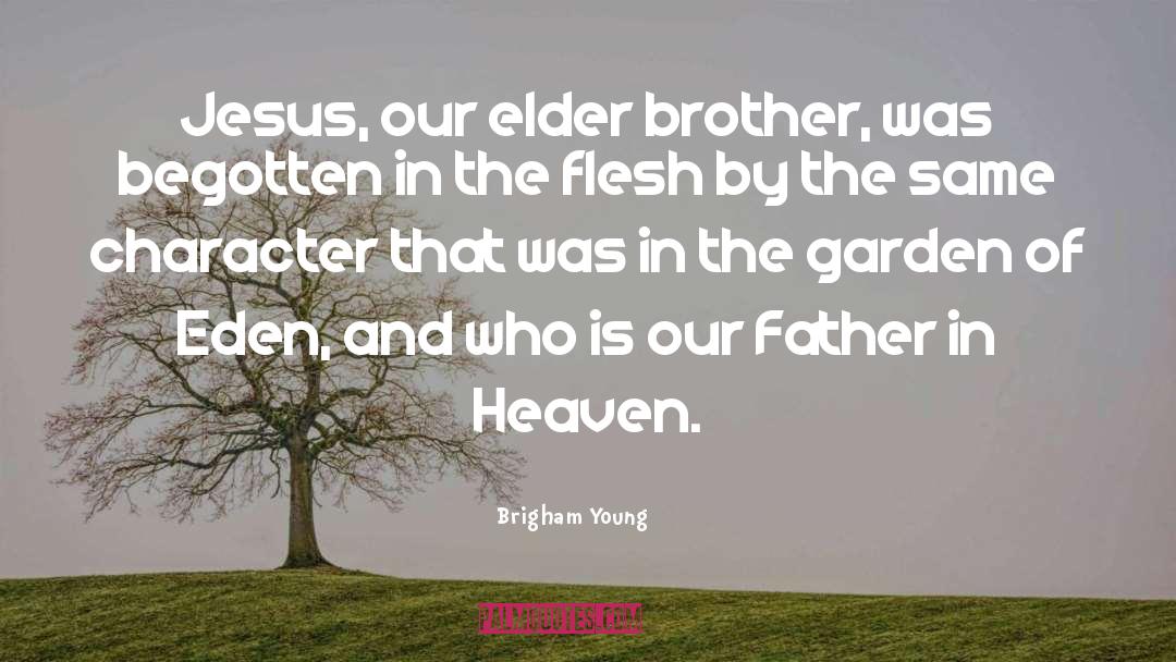 Our Father quotes by Brigham Young