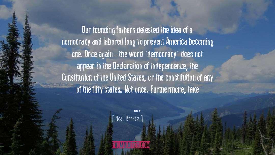 Our Founding Fathers quotes by Neal Boortz