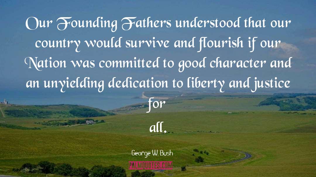 Our Founding Fathers quotes by George W. Bush