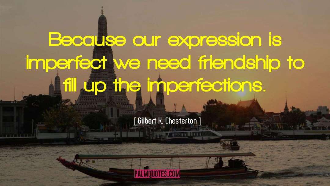 Our Friendship Laughs quotes by Gilbert K. Chesterton