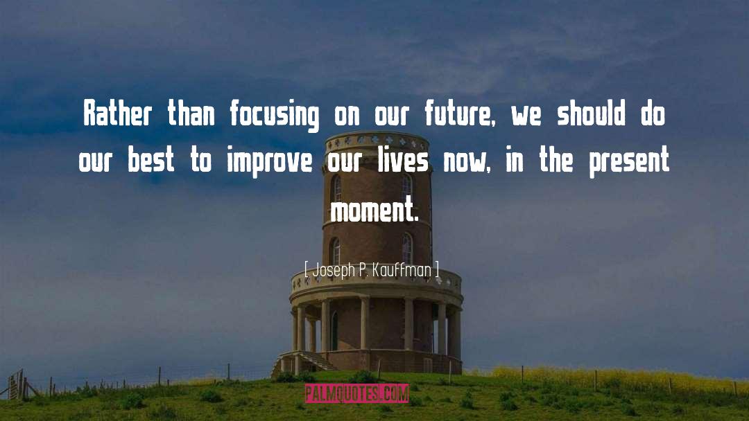 Our Future quotes by Joseph P. Kauffman