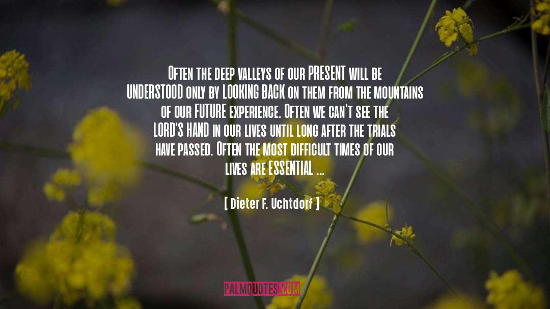 Our Future quotes by Dieter F. Uchtdorf