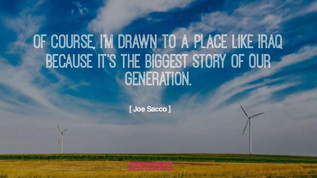 Our Generation quotes by Joe Sacco
