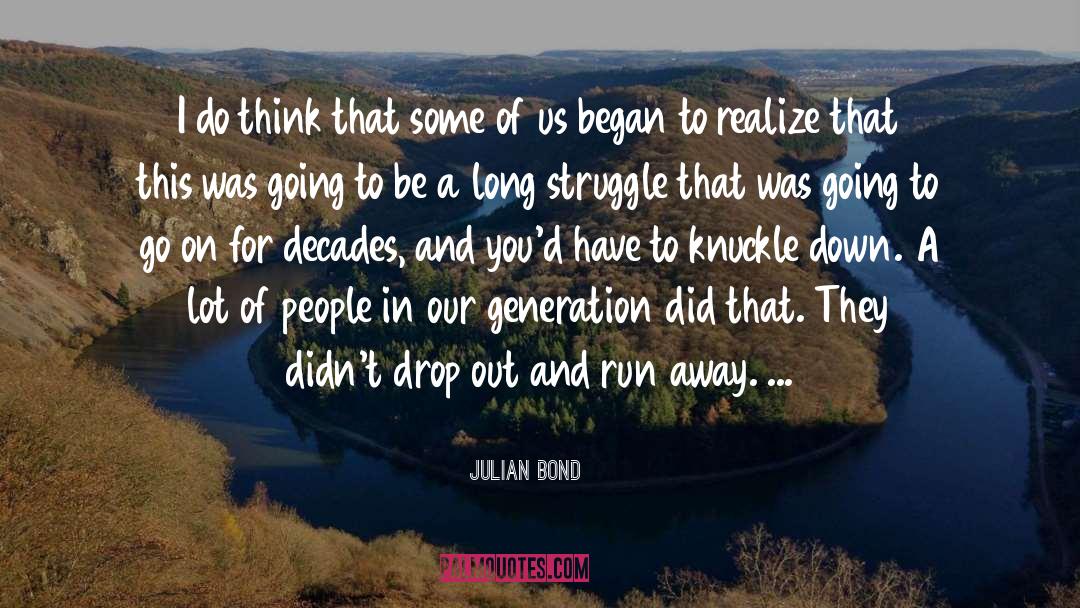 Our Generation quotes by Julian Bond