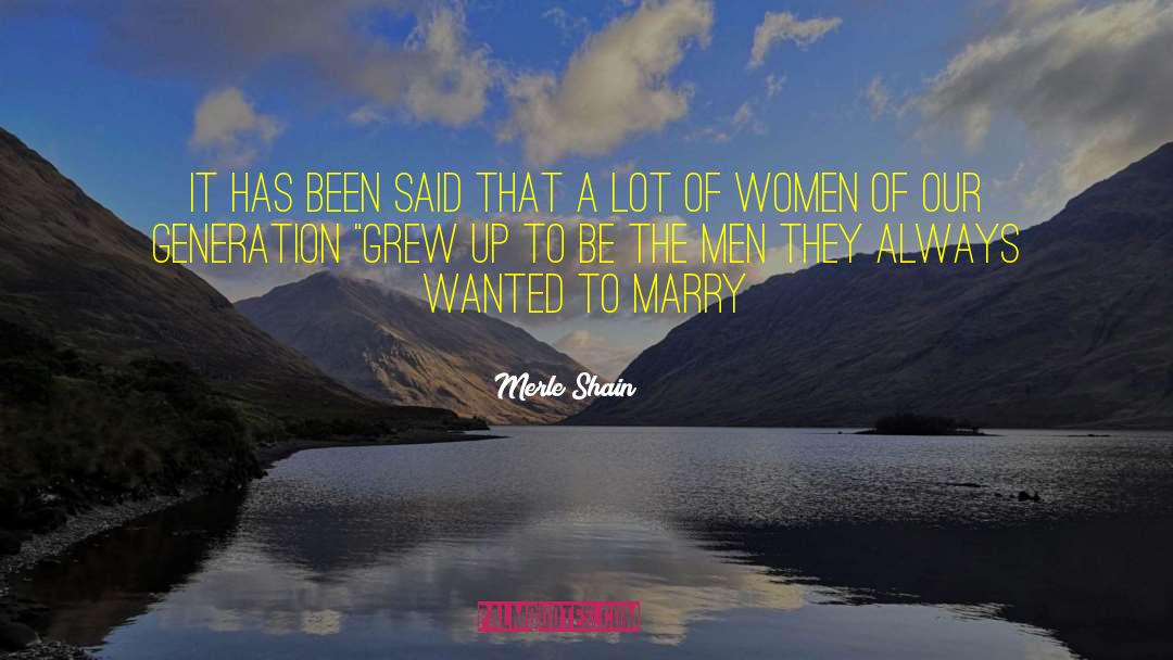 Our Generation quotes by Merle Shain