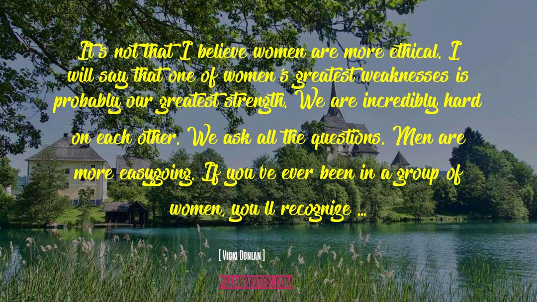 Our Greatest Strength quotes by Vicki Donlan