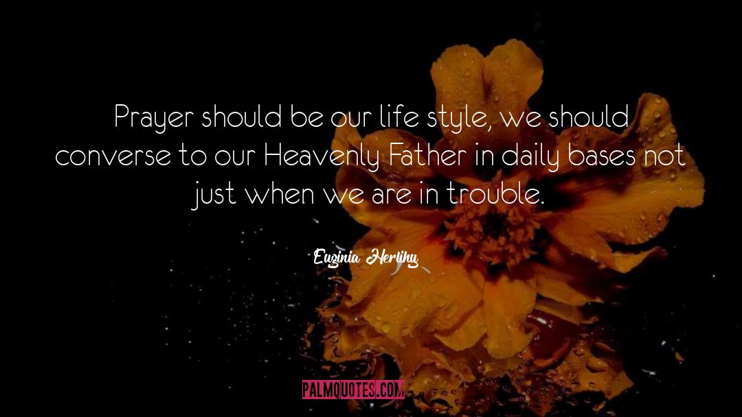 Our Heavenly Father quotes by Euginia Herlihy