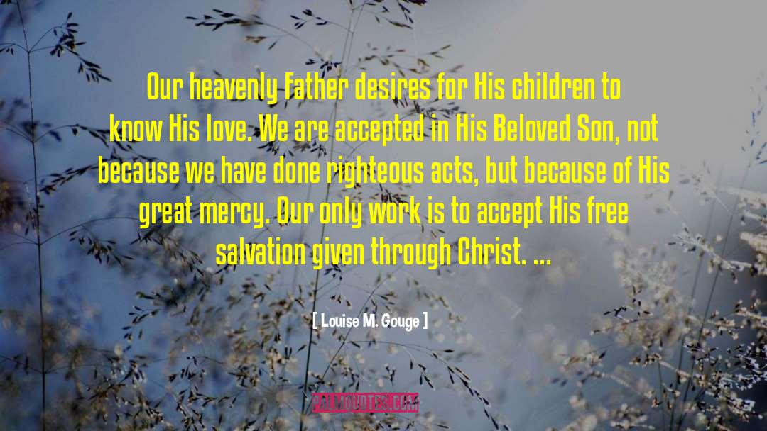 Our Heavenly Father quotes by Louise M. Gouge