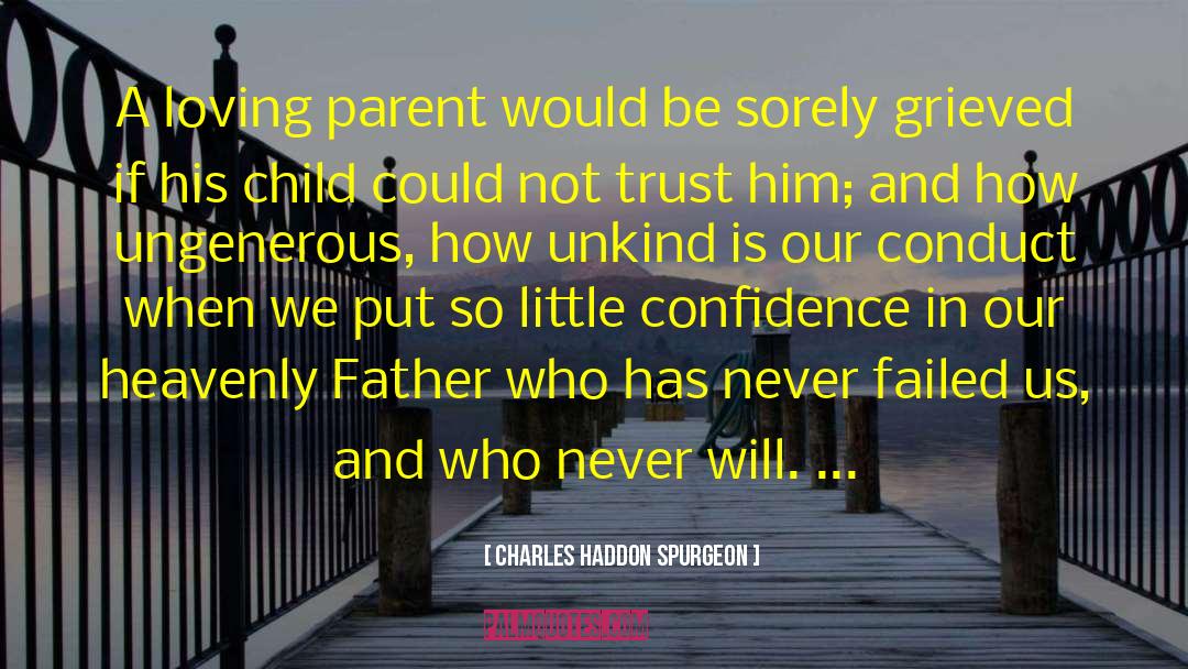 Our Heavenly Father quotes by Charles Haddon Spurgeon