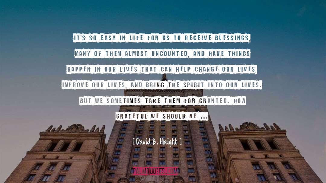 Our Heavenly Father quotes by David B. Haight