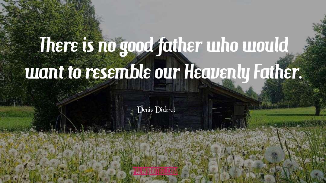 Our Heavenly Father quotes by Denis Diderot