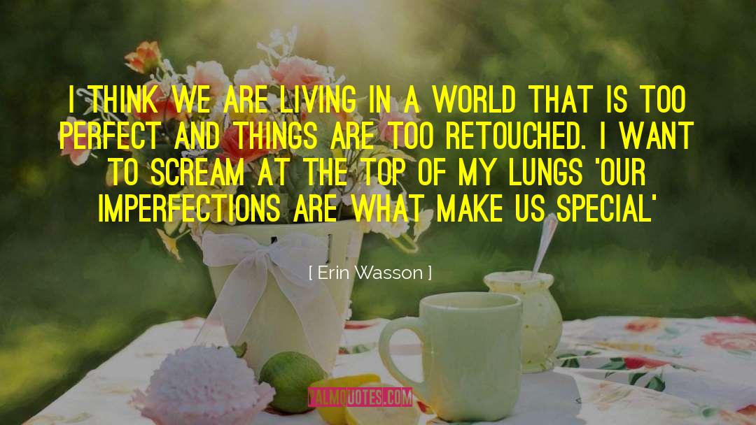 Our Imperfections Make Us Unique quotes by Erin Wasson