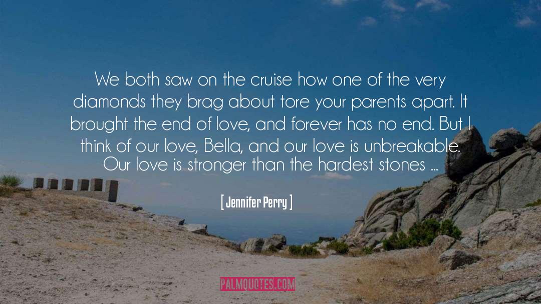 Our Love Is Unbreakable quotes by Jennifer Perry