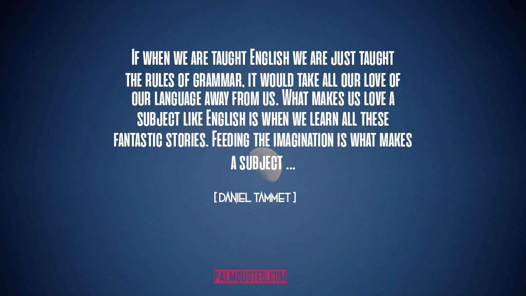 Our Love quotes by Daniel Tammet