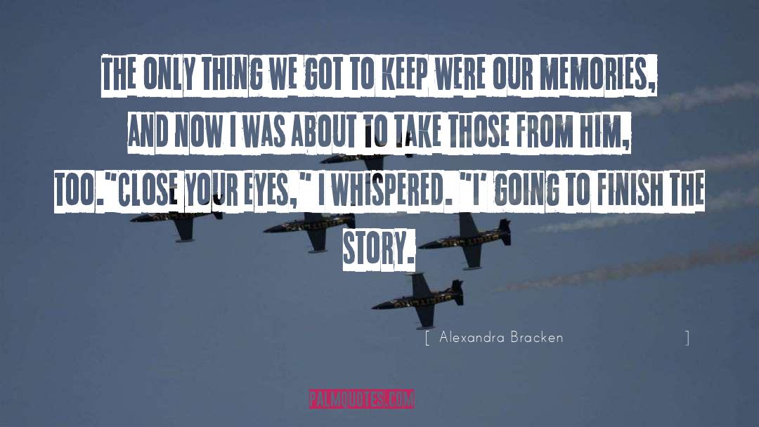 Our Memories quotes by Alexandra Bracken