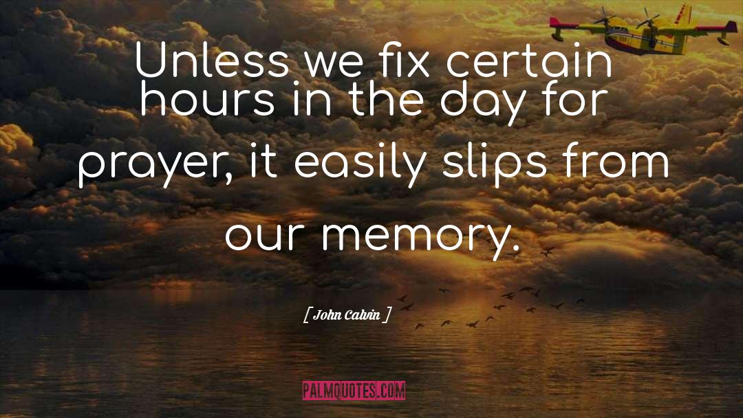 Our Memories quotes by John Calvin