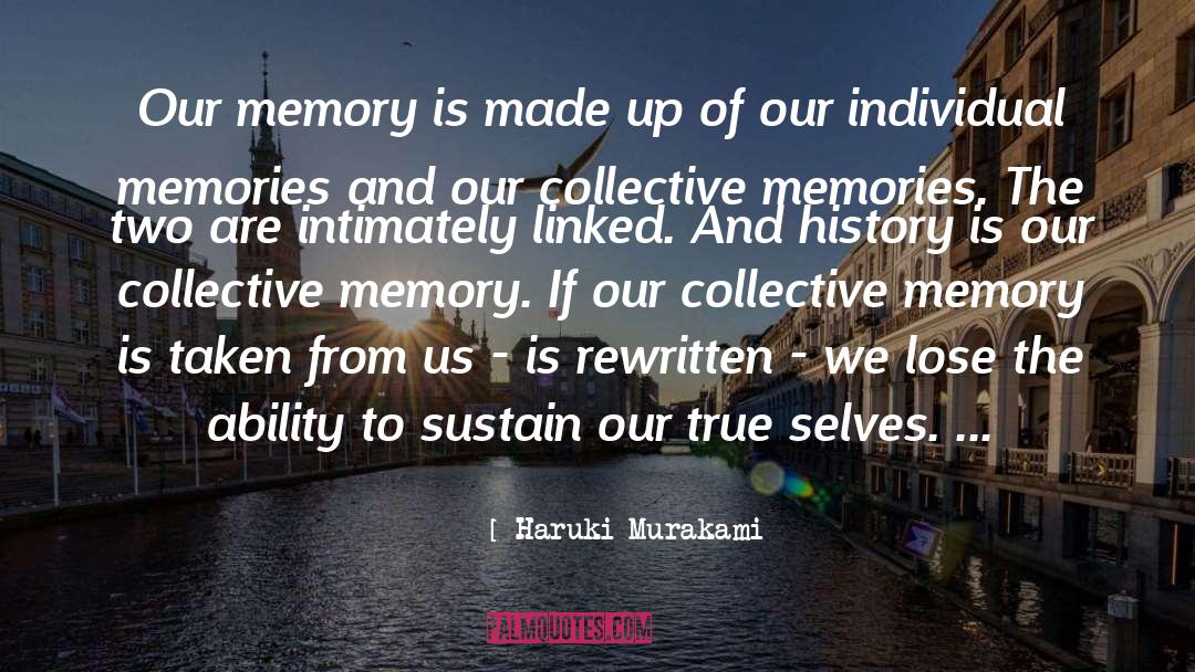 Our Memories quotes by Haruki Murakami