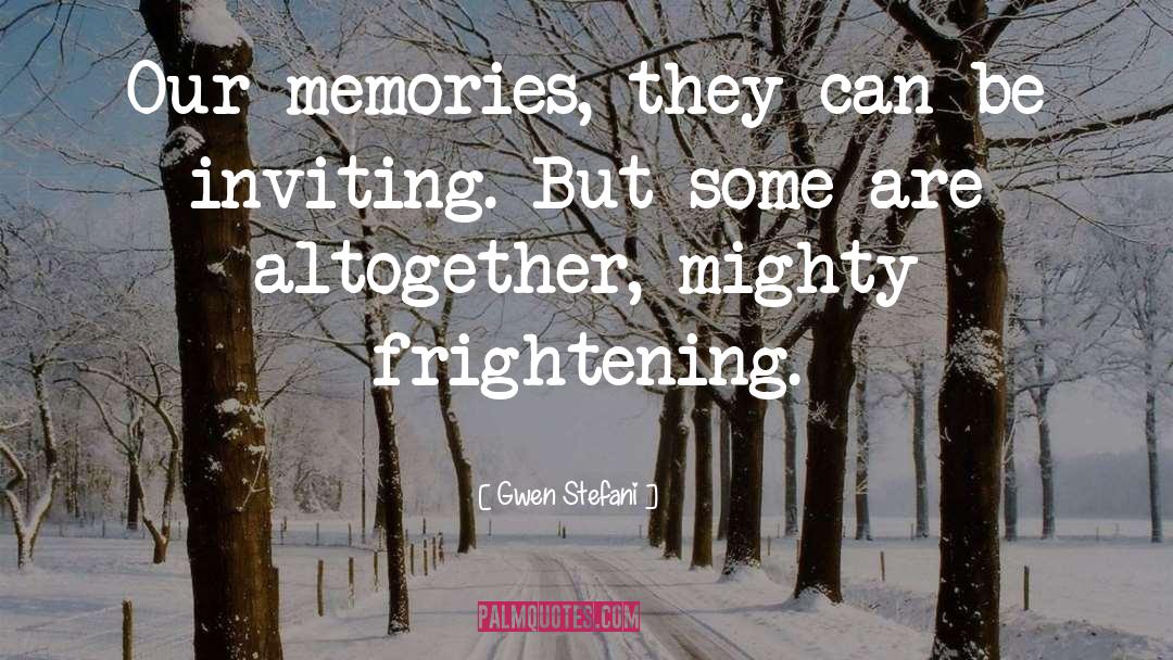 Our Memories quotes by Gwen Stefani