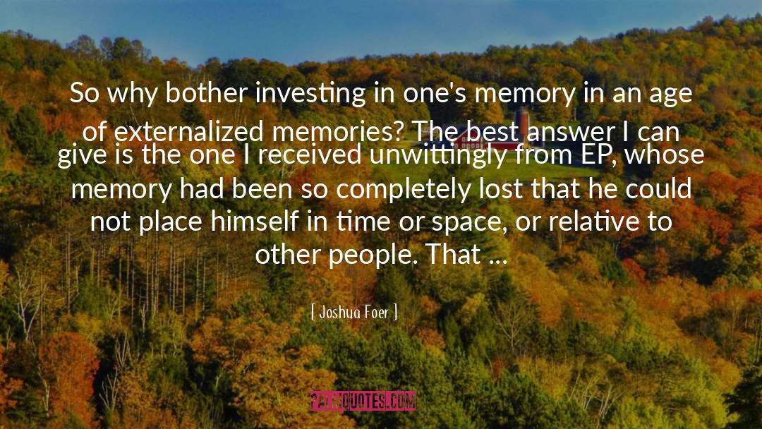 Our Memories quotes by Joshua Foer