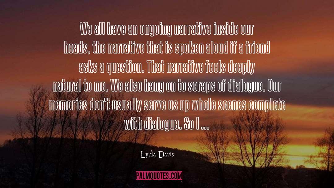 Our Memories quotes by Lydia Davis