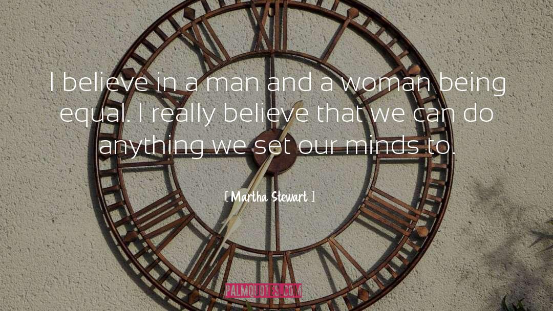 Our Minds quotes by Martha Stewart