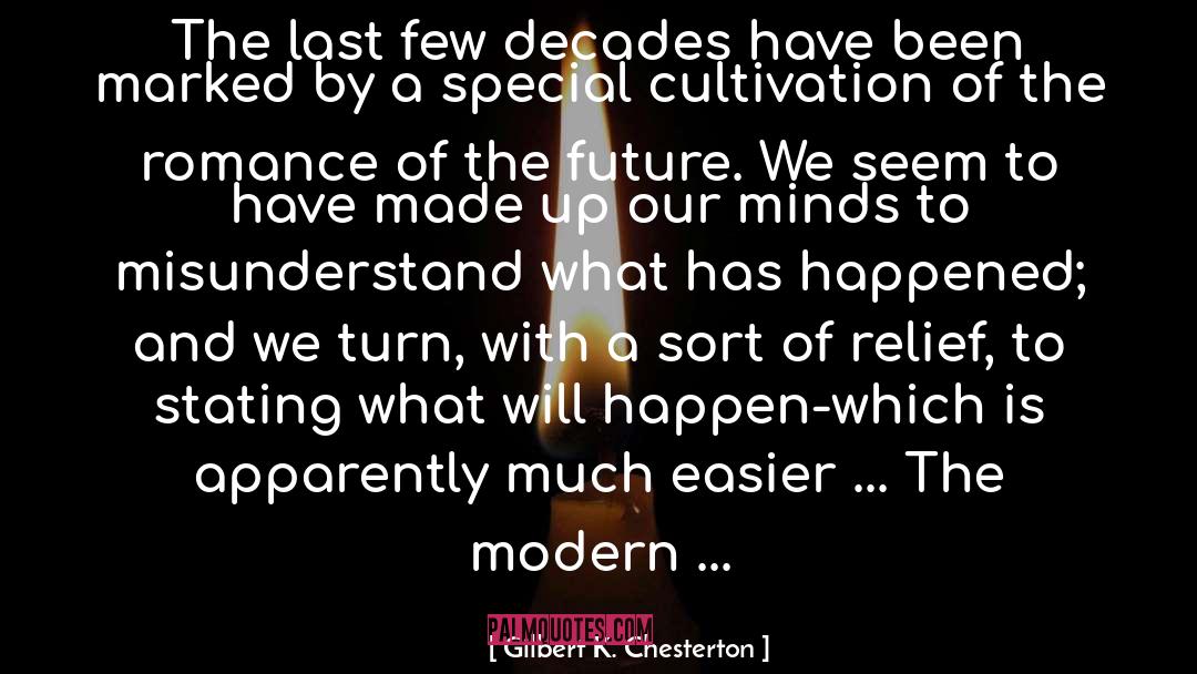 Our Minds quotes by Gilbert K. Chesterton