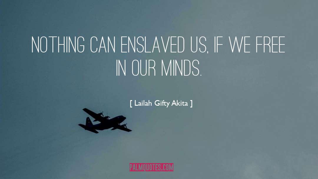 Our Minds quotes by Lailah Gifty Akita
