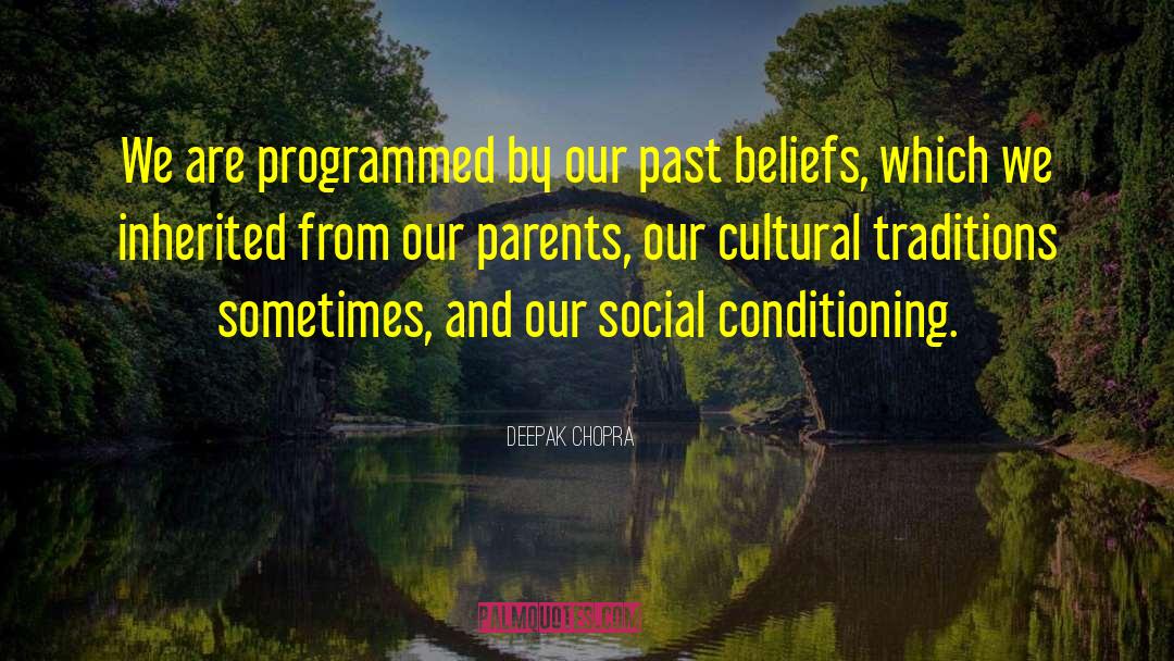 Our Past quotes by Deepak Chopra