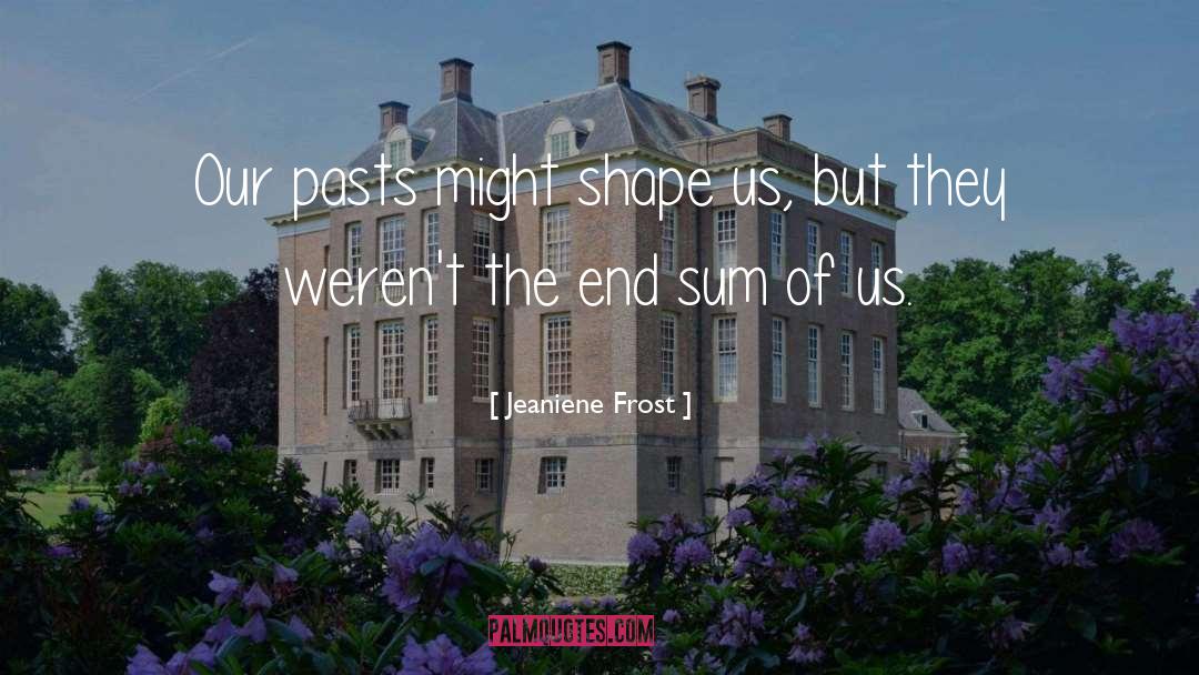 Our Pasts quotes by Jeaniene Frost