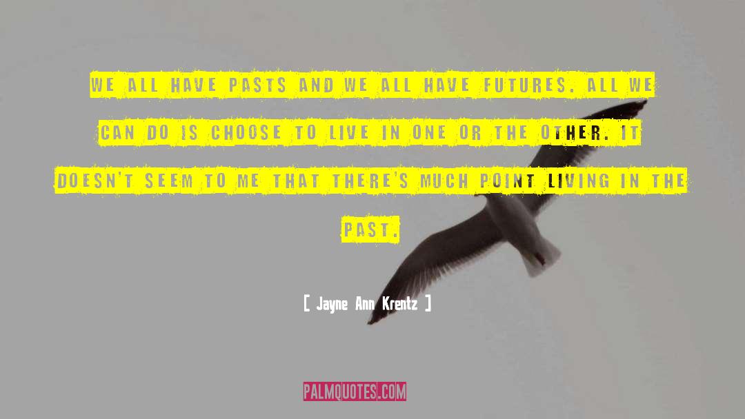 Our Pasts quotes by Jayne Ann Krentz