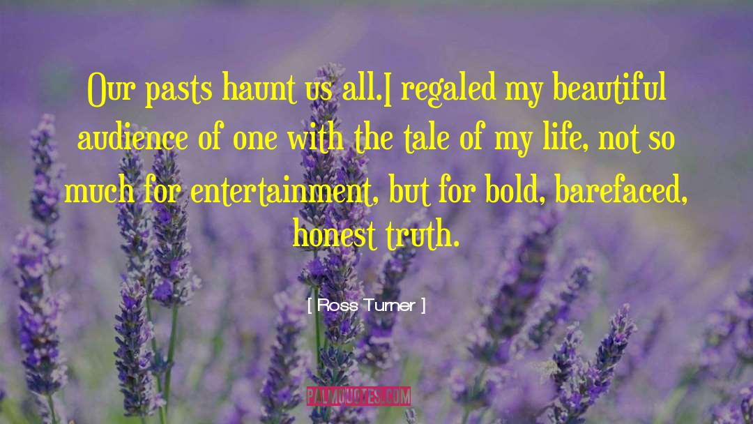 Our Pasts quotes by Ross Turner