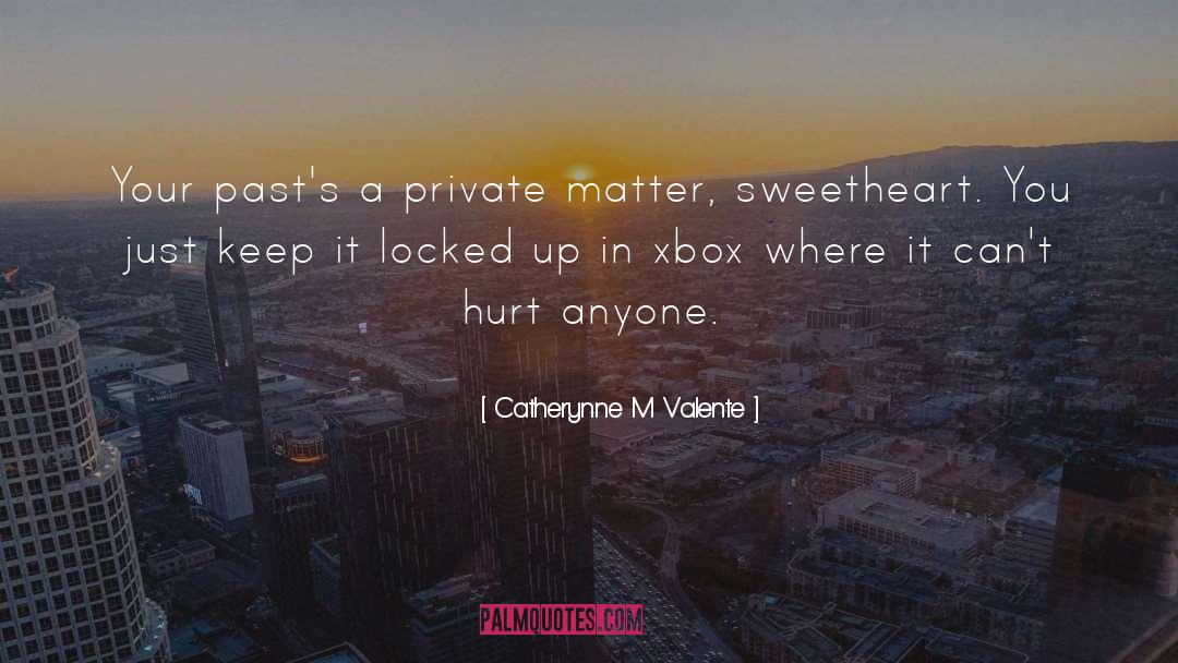 Our Pasts quotes by Catherynne M Valente