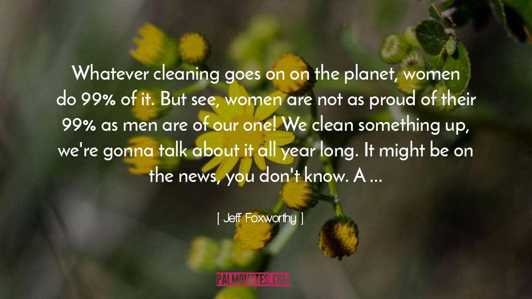 Our Planet Earth quotes by Jeff Foxworthy