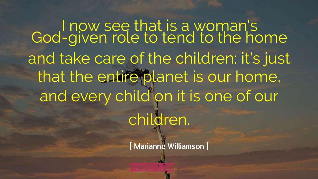 Our Planet Earth quotes by Marianne Williamson