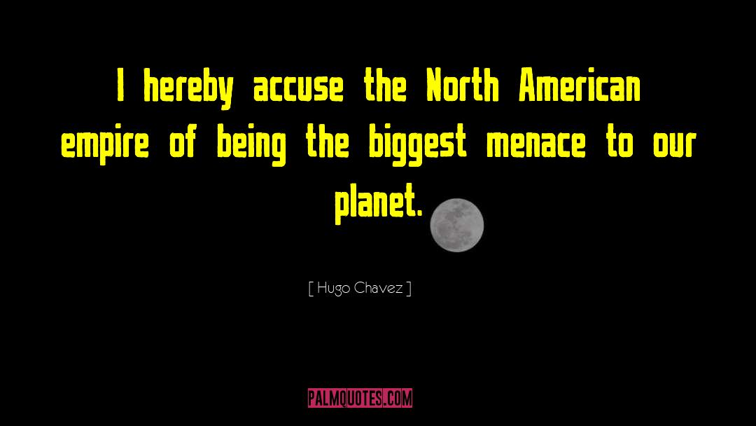 Our Planet quotes by Hugo Chavez