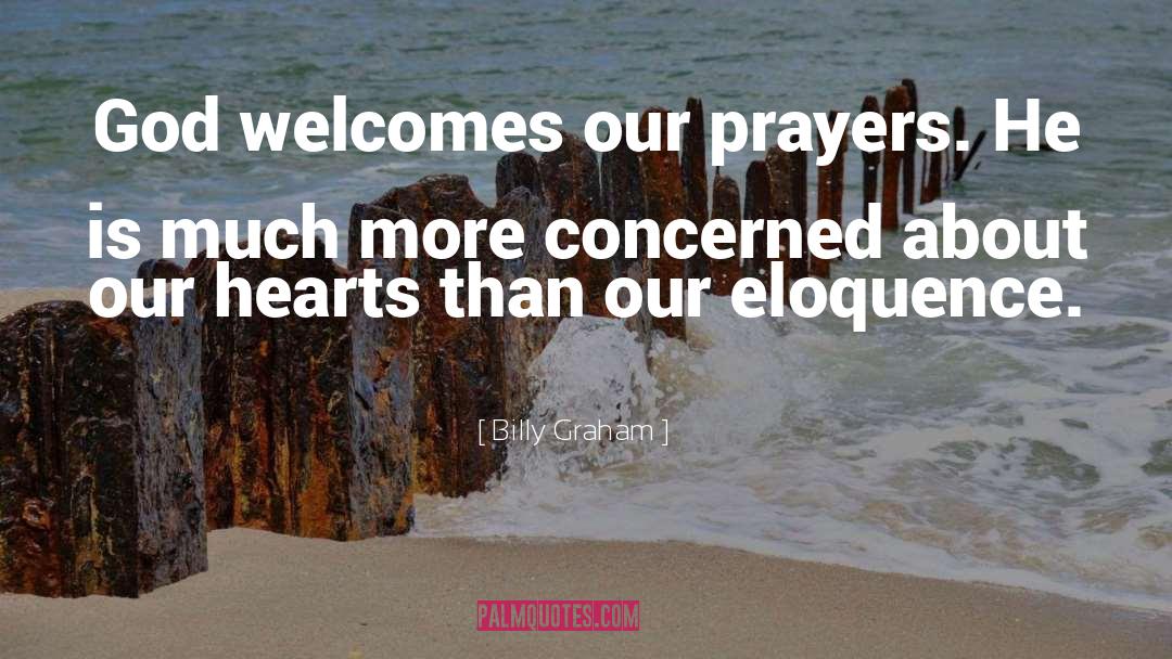 Our Prayers quotes by Billy Graham