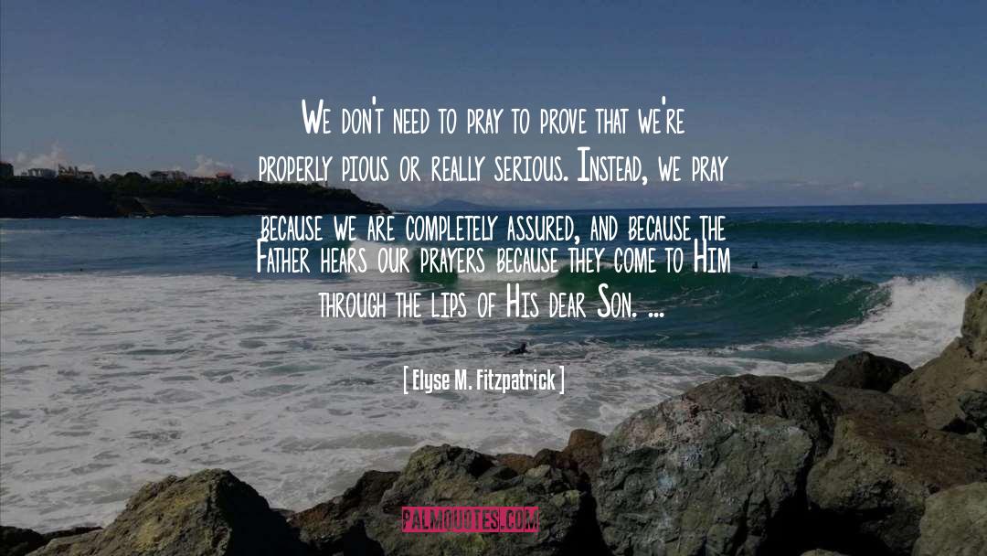 Our Prayers quotes by Elyse M. Fitzpatrick